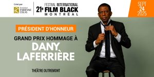 Dany Laferrière honoré au FIFBM 2025 : une célébration de l’écriture et du cinéma noir