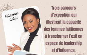 Femmes haïtiennes : quand l’exil devient un espace de rayonnement