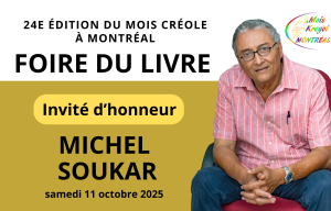 Montréal célèbre la 24e édition du Mois du Créole : Michel Soukar, invité d’honneur, et une langue en pleine lumière